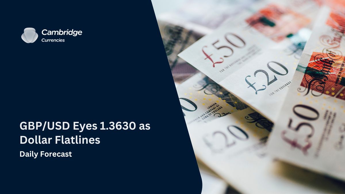 GBP/USD Eyes 1.3630 as Dollar Flatlines