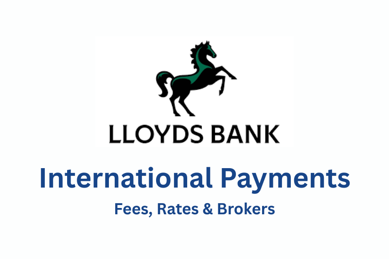 Lloyds International Payments: Fees, Rates & Brokers