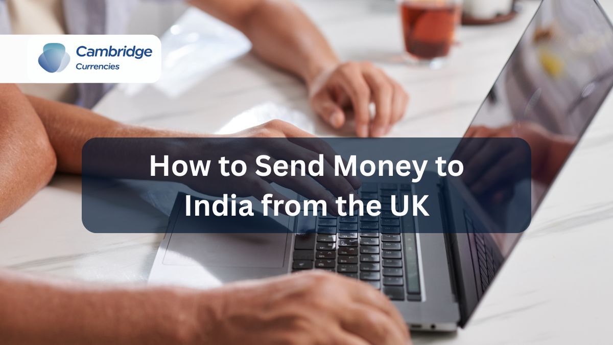 How to Send Money to India from the UK: Costs, Methods and the Best Way
